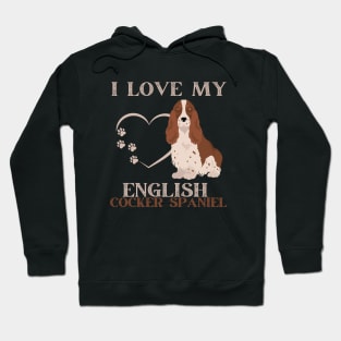 I love my English Cocker Spaniel Life is better with my dogs Dogs I love all the dogs Hoodie